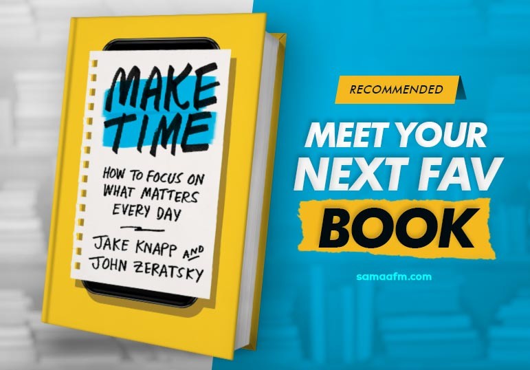 Book Review: Make Time By Jake Knapp And John Zeratsky